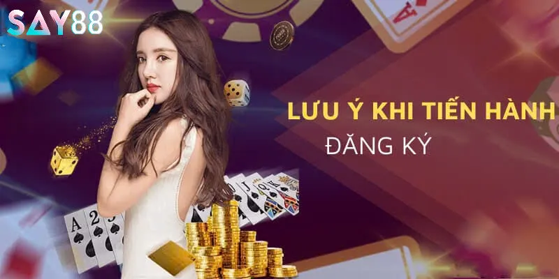 Lưu ý khi đăng ký say88